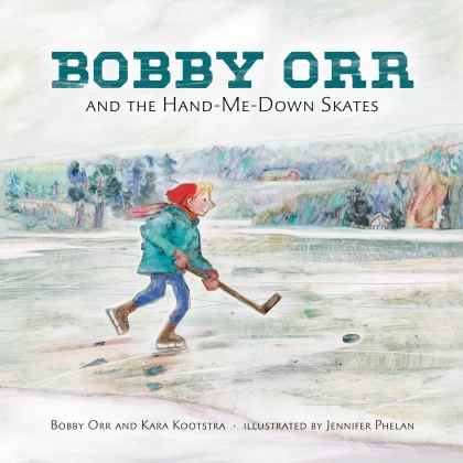 Bobby Orr and the Hand-Me-down Skates 2020 9780735265325 Front Cover