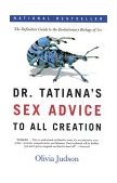 Dr. Tatiana's Sex Advice to All Creation The Definitive Guide to the Evolutionary Biology of Sex cover art
