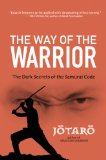 Way of the Warrior The Dark Secrets of the Samurai Code 2011 9780806532325 Front Cover