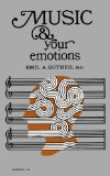 Music and Your Emotions 1970 9780871402325 Front Cover