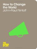 How to Change the World: the School of Life  9781447202325 Front Cover