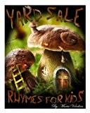 Yard Sale Rhymes for Kids 2013 9781490574325 Front Cover