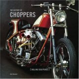 History of Choppers Rolling Sculptures 2007 9781586857325 Front Cover