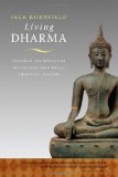 Living Dharma Teachings and Meditation Instructions from Twelve Theravada Masters