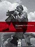 Photography, Fourth Edition A Cultural History  9781780673325 Front Cover