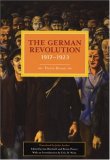 German Revolution, 1917-1923  9781931859325 Front Cover