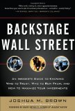 Backstage Wall Street An Insider's Guide to Knowing Who to Trust, Who to Run From, and How to Maximize Your Investments  9780071782326 Front Cover