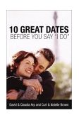 10 Great Dates Before You Say "I Do"  9780310247326 Front Cover
