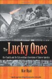 Lucky Ones One Family and the Extraordinary Invention of Chinese America - Expanded Paperback Edition