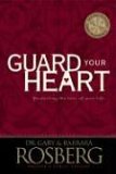 Guard Your Heart Protecting the Love of Your Life 2003 9780842357326 Front Cover