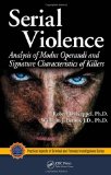 Serial Violence Analysis of Modus Operandi and Signature Characteristics of Killers