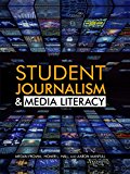Student Journalism and Media Literacy  9781477781326 Front Cover