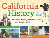 California History for Kids Missions, Miners, and Moviemakers in the Golden State, Includes 21 Activities  9781569765326 Front Cover