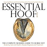 Essential Hoof Book The Complete Modern Guide to Horse Feet - Anatomy, Care and Health, Disease Diagnosis and Treatment  9781570767326 Front Cover