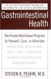 Gastrointestinal Health Third Edition The Proven Nutritional Program to Prevent, Cure, or Alleviate Irritable Bowel Syndrome (IBS), Ulcers, Gas, Constipation, Heartburn, and Many Other Digestive Disorders 3rd 9780060585327 Front Cover