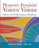 Women's Voices, Feminist Visions Classic and Contemporary Readings 5th 9780073512327 Front Cover