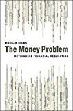 Money Problem Rethinking Financial Regulation  9780226330327 Front Cover