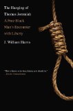 Hanging of Thomas Jeremiah A Free Black Man's Encounter with Liberty  9780300171327 Front Cover