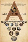 Aesop's Mirror A Love Story 2010 9780312655327 Front Cover