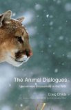 Animal Dialogues Uncommon Encounters in the Wild  9780316066327 Front Cover