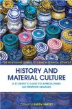 History and Material Culture A Student's Guide to Approaching Alternative Sources cover art