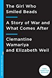 Girl Who Smiled Beads A Story of War and What Comes After  9780451495327 Front Cover
