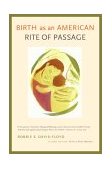 Birth As an American Rite of Passage 2nd 9780520229327 Front Cover