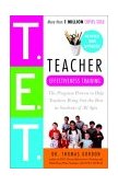 Teacher Effectiveness Training The Program Proven to Help Teachers Bring Out the Best in Students of All Ages cover art