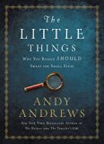 Little Things Why You Really Should Sweat the Small Stuff 2017 9780718077327 Front Cover