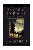 Faith of Israel A Theological Survey of the Old Testament