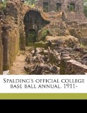 Spalding's Official College Base Ball Annual 1911- 2010 9781175833327 Front Cover