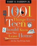 1001 Things Every Teen Should Know Before They Leave Home (Or Else They'll Come Back) 2007 9781404104327 Front Cover