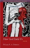 How God Ends Us  9781570038327 Front Cover