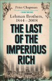 Last of the Imperious Rich Lehman Brothers, 1844-2008 2012 9781591844327 Front Cover