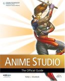Anime Studio The Official Guide 2008 9781598634327 Front Cover