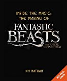 Inside the Magic: the Making of Fantastic Beasts and Where to Find Them  9780062571328 Front Cover