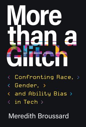 More Than a Glitch Confronting Race, Gender, and Ability Bias in Tech  9780262548328 Front Cover