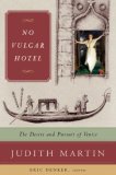 No Vulgar Hotel The Desire and Pursuit of Venice 2007 9780393059328 Front Cover