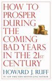 How to Prosper During the Coming Bad Years in the 21st Century 2008 9780425224328 Front Cover