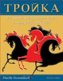Troika A Communicative Approach to Russian Language, Life, and Culture