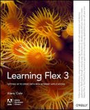 Learning Flex 3 Getting up to Speed with Rich Internet Applications 2008 9780596517328 Front Cover