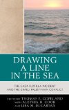 Drawing a Line in the Sea The Gaza Flotilla Incident and the Israeli-Palestinian Conflict 2011 9780739167328 Front Cover