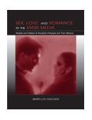 Sex, Love, and Romance in the Mass Media Analysis and Criticism of Unrealistic Portrayals and Their Influence cover art
