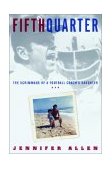 Fifth Quarter The Scrimmage of a Football Coach's Daughter 2000 9780812992328 Front Cover