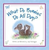 What Do Bunnies Do All Day? 2004 9780824955328 Front Cover