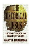Historical Jesus Ancient Evidence for the Life of Christ cover art