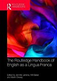 Routledge Handbook of English As a Lingua Franca 2017 9781138855328 Front Cover