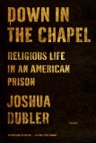 Down in the Chapel Religious Life in an American Prison cover art