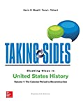 Taking Sides: Clashing Views in United States History, Volume 1: the Colonial Period to Reconstruction 18th 9781260497328 Front Cover