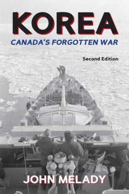 Korea Canada's Forgotten War 2nd 2011 9781459701328 Front Cover